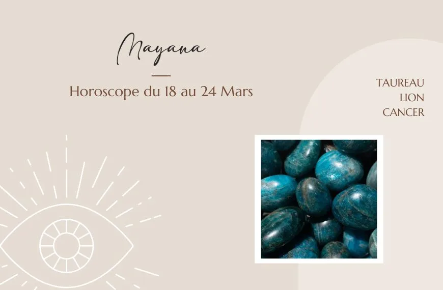 Horoscope du 18 au 24 mars 2024